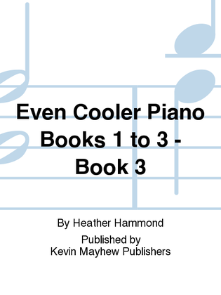 Even Cooler Piano Books 1 to 3 - Book 3
