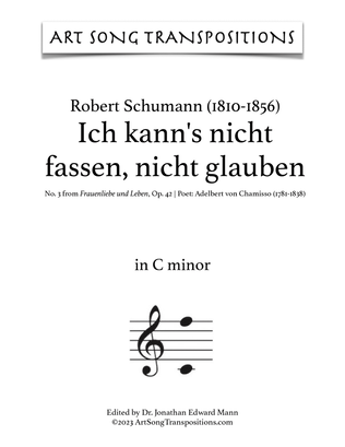 SCHUMANN: Ich kann's nicht fassen, nicht glauben, Op. 42 no. 3 (transposed to C minor)