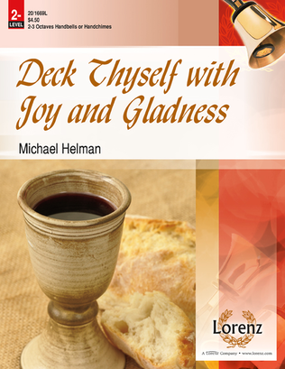 Deck Thyself with Joy and Gladness