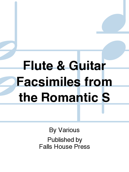 Flute & Guitar Facsimiles from the Romantic S