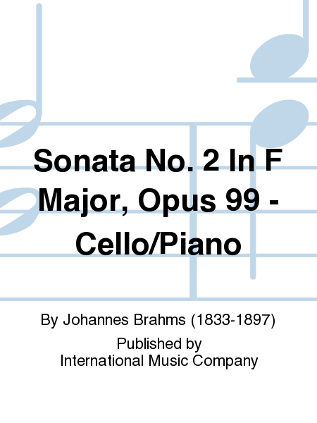 Johannes Brahms: Sonata No. 2 In F Major, Opus 99 - Cello/Piano