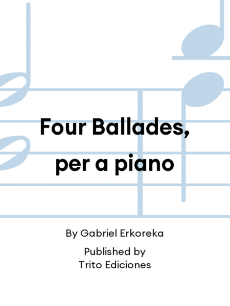 Four Ballades, per a piano