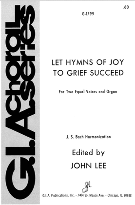 Book cover for Let Hymns of Joy to Grief Succeed