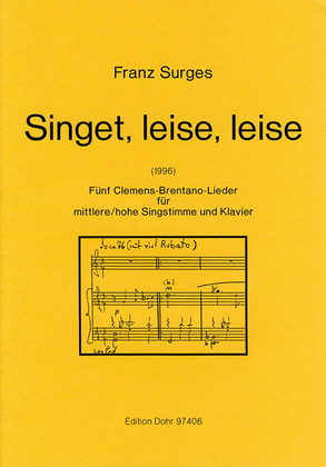 Singet, leise, leise (1996) -Fünf Clemens-Brentano-Lieder für mittlere/hohe Singstimme und Klavier-