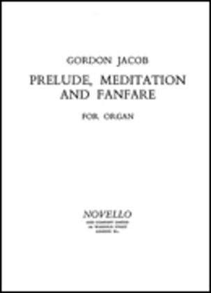 Jacob: Prelude, Meditation And Fanfare For Organ