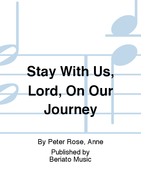 Stay With Us, Lord, On Our Journey