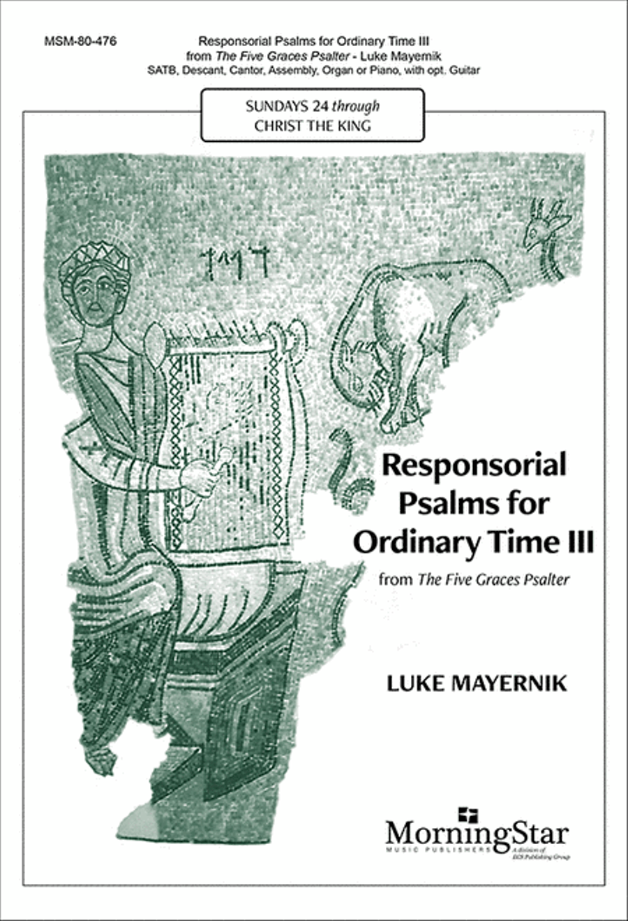 The Five Graces Psalter: Responsorial Psalms for Ordinary Time III (Choral Edition)