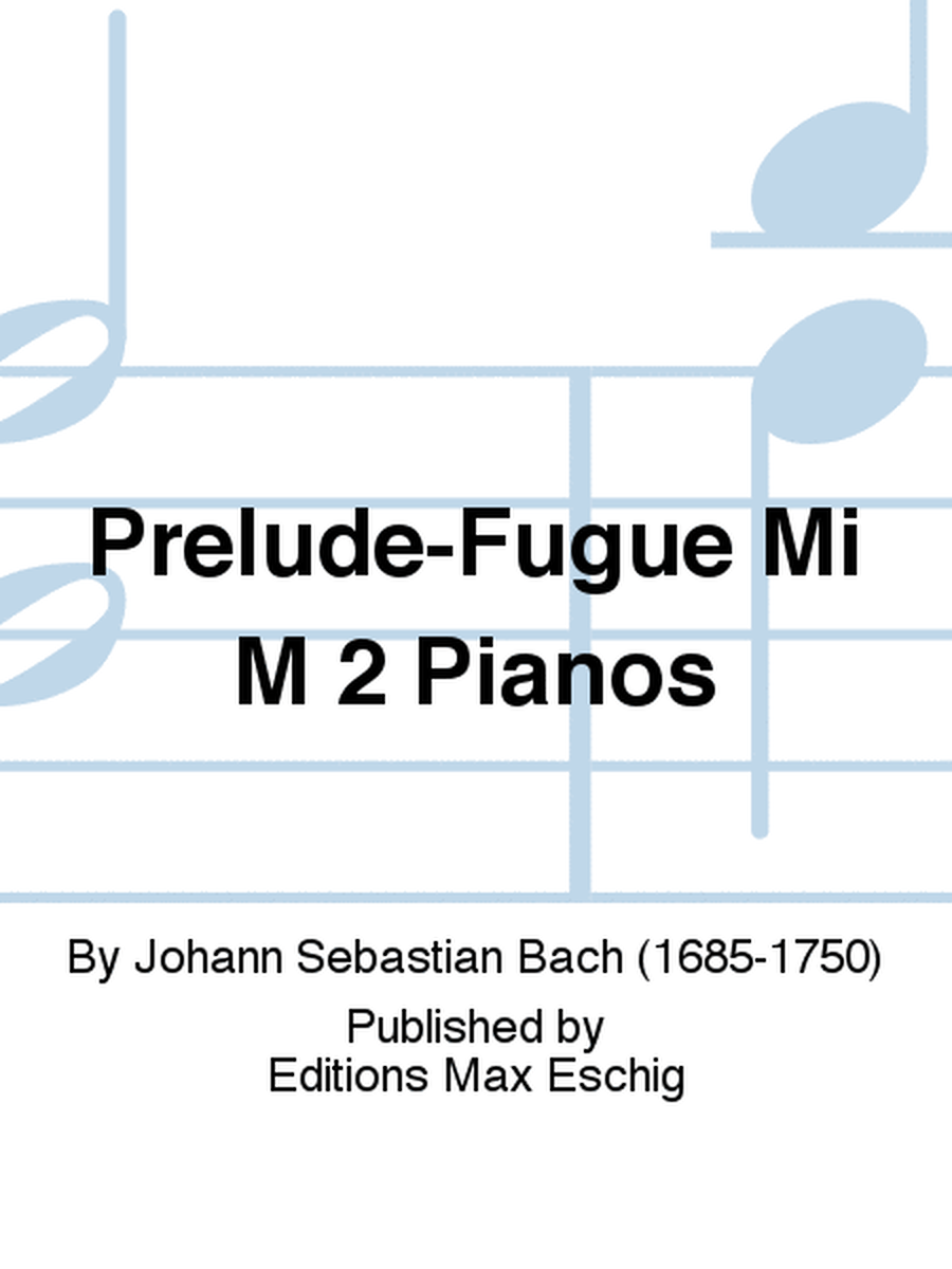 Prelude-Fugue Mi M 2 Pianos