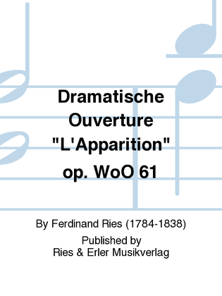 Dramatische Ouverture "L'Apparition" op. WoO 61