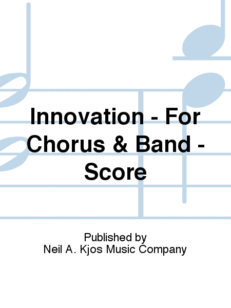 Innovation - For Chorus & Band - Score