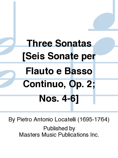 Three Sonatas [Seis Sonate per Flauto e Basso Continuo, Op. 2; Nos. 4-6]