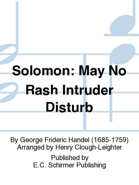 May No Rash Intruder Disturb (from Solomon)