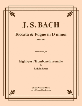 Book cover for Toccata & Fugue in D Minor, BWV 565 for 8-part Trombone Ensemble