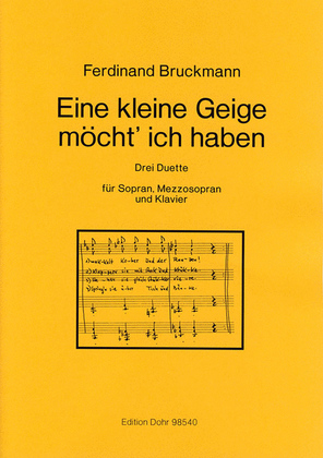 Book cover for Eine kleine Geige möcht' ich haben (1998) -Drei Duette für Sopran, Mezzosopran und Klavier-