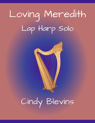 Loving Meredith, original solo for Lap Harp
