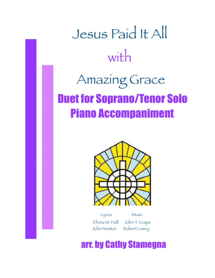 Jesus Paid It All (with "Amazing Grace") (Duet for Soprano/Tenor Solo, Piano Accompaniment) image number null