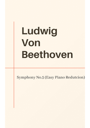 Book cover for Ludwig Von Beethoven - Symphony No.5 (Easy Piano Reduction)