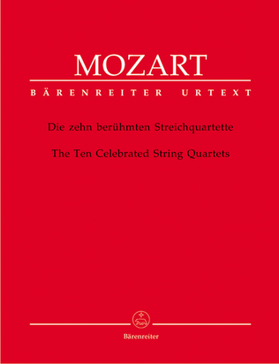 The Ten Celebrated String Quartets K. 387, 421, 458, 428, 464, 465, 499, 575, 589, 590