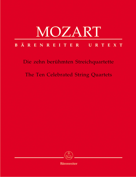 The Ten Celebrated String Quartets K. 387, 421, 458, 428, 464, 465, 499, 575, 589, 590 by Wolfgang Amadeus Mozart String Quartet - Sheet Music