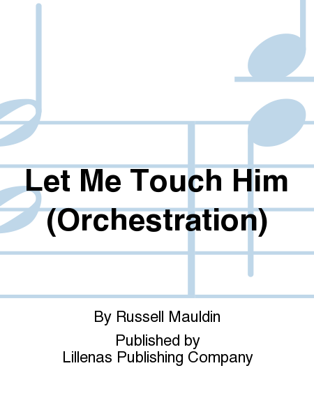 Let Me Touch Him (Orchestration)