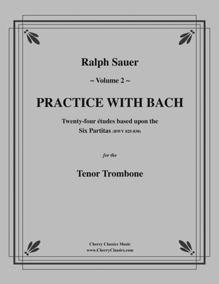 Practice With Bach for Tenor Trombone, Volume II