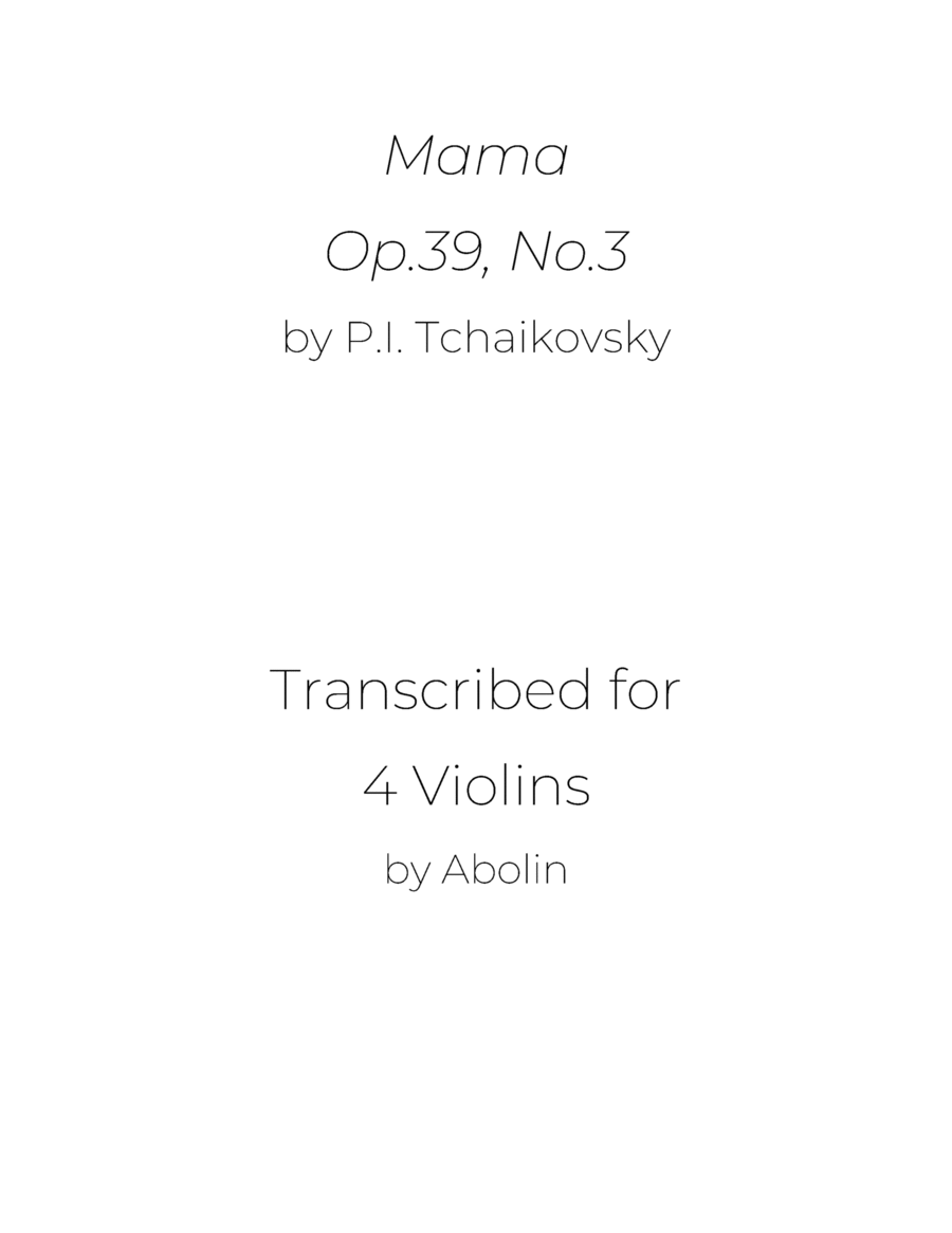 Tchaikovsky: Mama, Op.39, No.3 - Violin Quartet by Peter Ilyich Tchaikovsky String Quartet - Digital Sheet Music