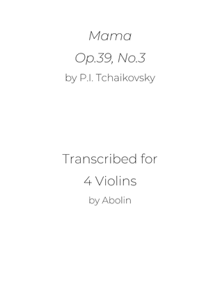 Tchaikovsky: Mama, Op.39, No.3 - Violin Quartet