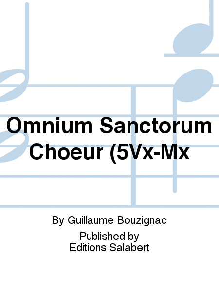Omnium Sanctorum Choeur (5Vx-Mx