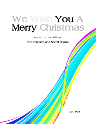 We Wish You A Merry Christmas (SATB and Orchestra)