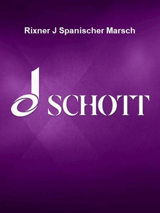 Rixner J Spanischer Marsch