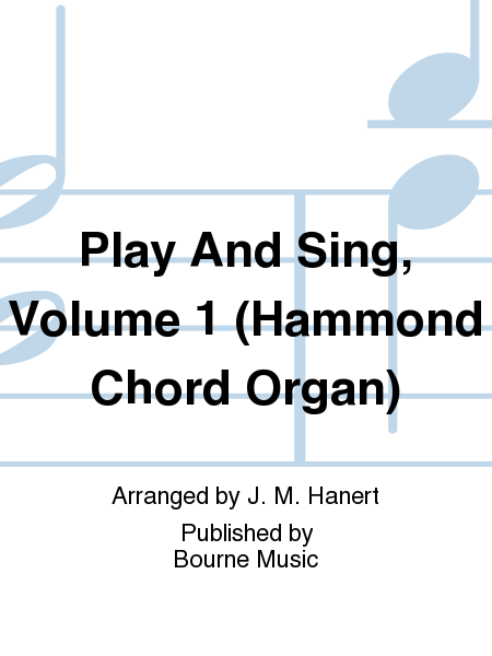 Play And Sing, Vol. 1 (Hammond Chord Organ)