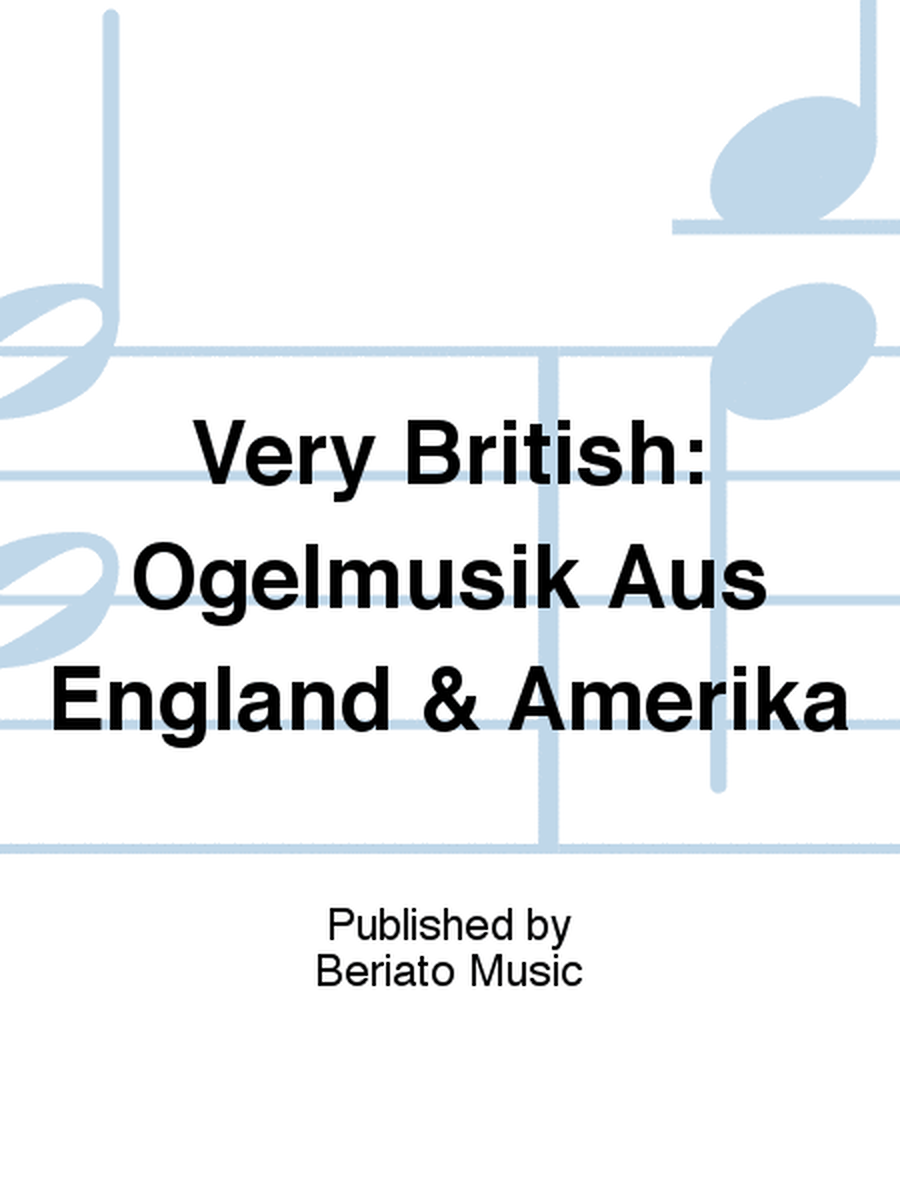 Very British: Ogelmusik Aus England & Amerika