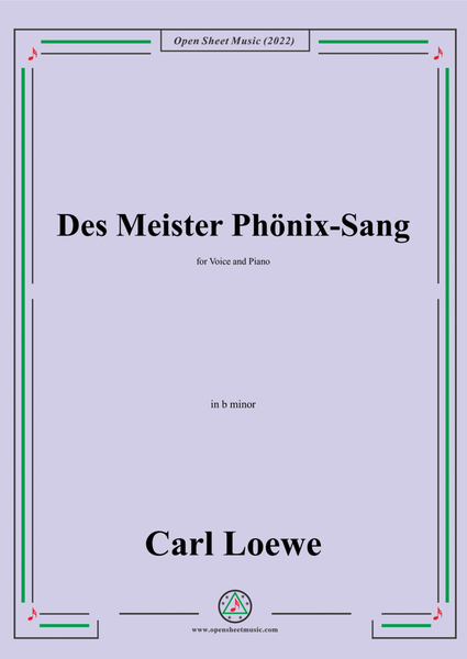 Loewe-Des Meister Phonix-Sang,in b minor,for Voice and Piano