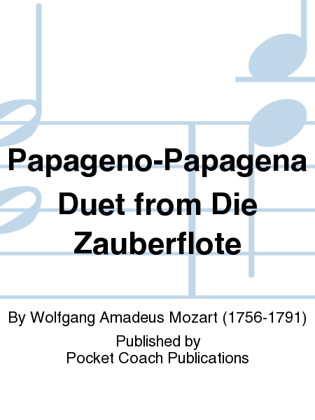 Papageno-Papagena Duet from Die Zauberflote