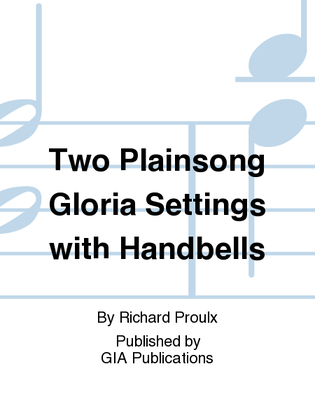 Two Plainsong Gloria Settings with Handbells