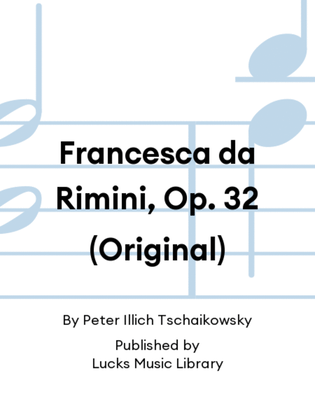 Francesca da Rimini, Op. 32 (Original)