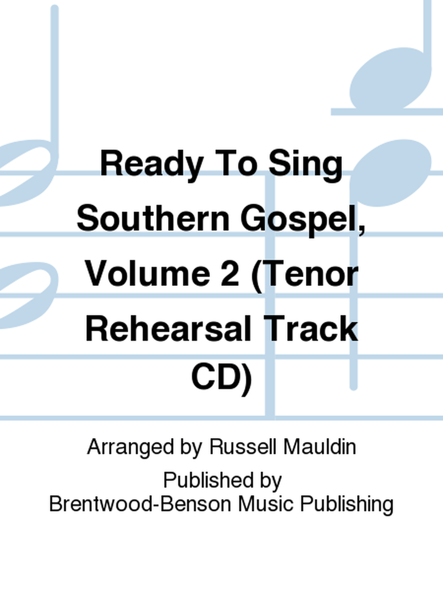 Ready To Sing Southern Gospel, Volume 2 (Tenor Rehearsal Track CD)
