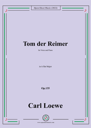 Loewe-Tom der Reimer,in A flat Major,Op.135a,for Voice and Piano