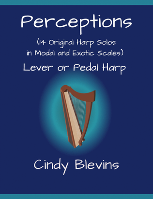 Perceptions, 14 original harp solos based upon modal and exotic scales, for Lever or Pedal Harp