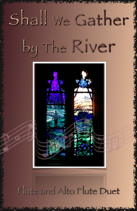 Shall We Gather at The River, Gospel Hymn for Flute and Alto Flute Duet