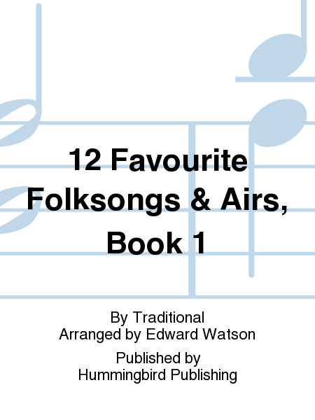 12 Favourite Folksongs & Airs, Book 1