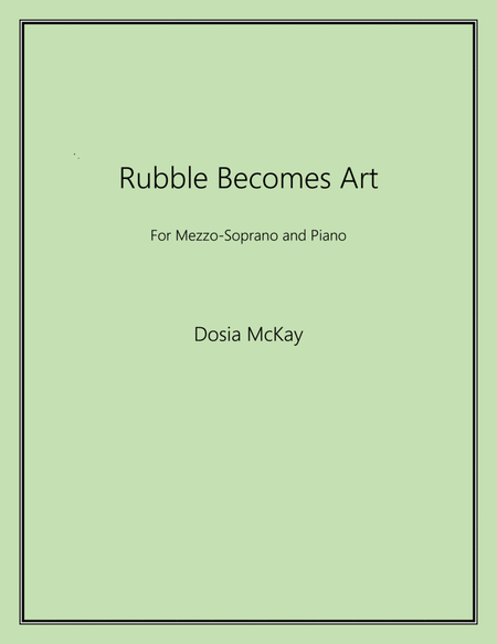 Rubble Becomes Art for Mezzo-Soprano and Piano