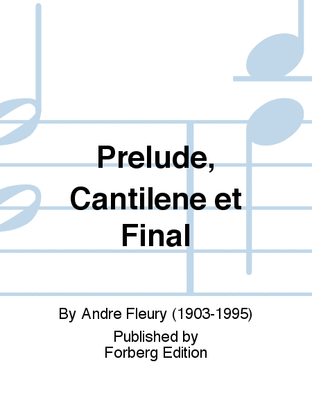 Prelude, Cantilene et Final