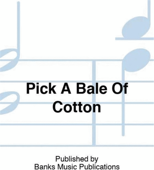 Pick A Bale Of Cotton