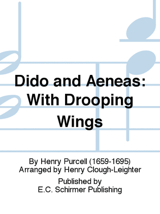 Dido and Aeneas: With Drooping Wings