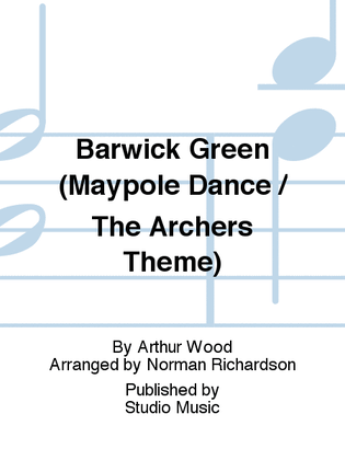 Barwick Green (Maypole Dance / The Archers Theme)