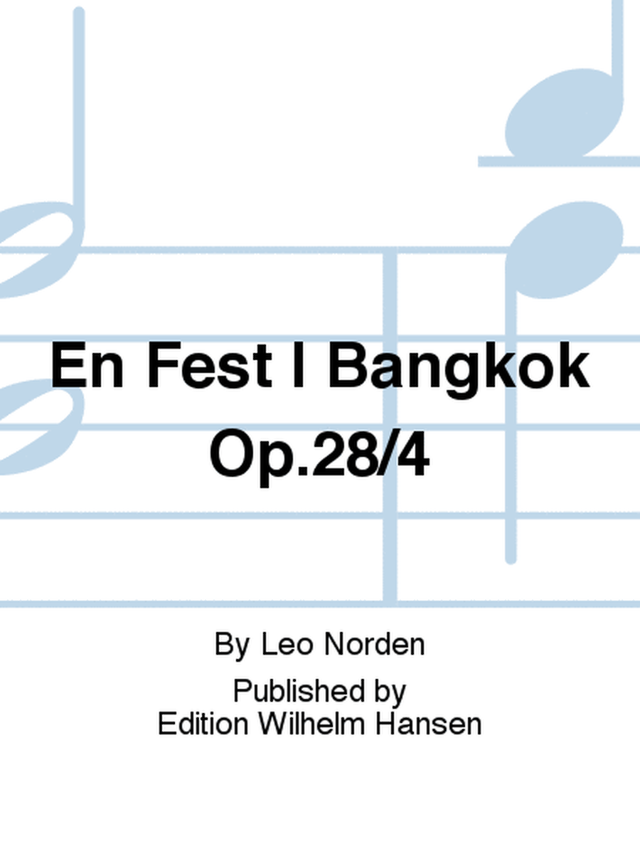 En Fest I Bangkok Op.28/4