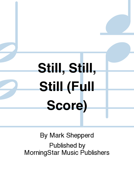 Still, Still, Still (Full Score)