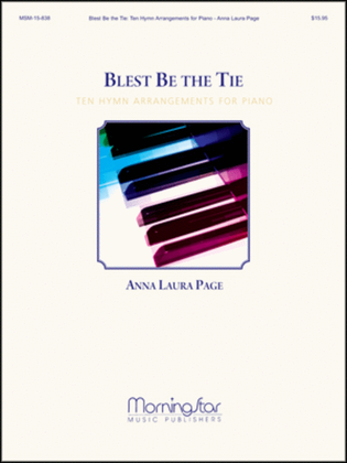 Book cover for Blest Be the Tie Ten Hymn Arrangements for Piano
