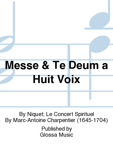Messe & Te Deum a Huit Voix